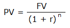 Formula for Present Value in finance.